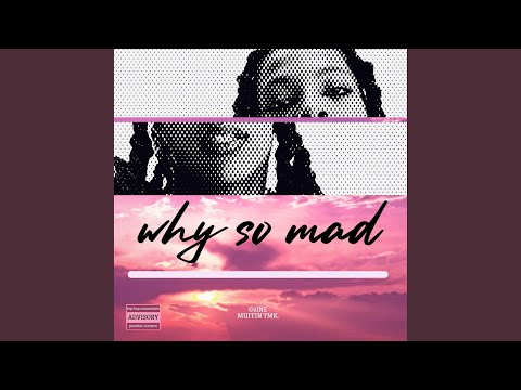 Why so mad (feat. Muffin TMK.)