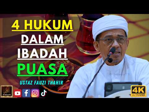 Ustaz Fauzi Thahir - 4 HUKUM DALAM IBADAH PUASA