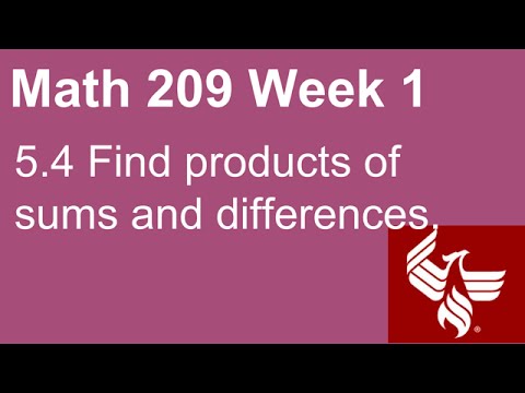 09 Math 209 Week 1 Section 5.4 Find products of sums and differences