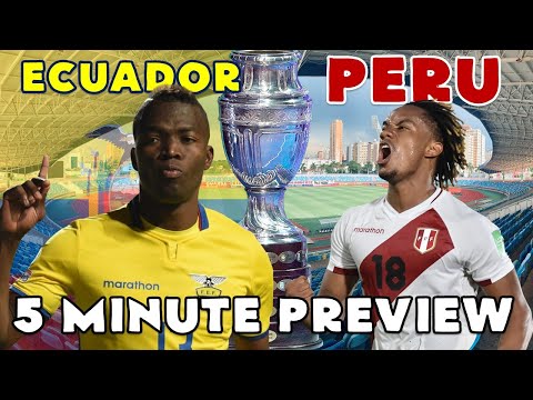 2021 Copa America - Ecuador vs Peru - 5 Minute Preview