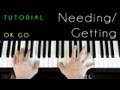 OK Go - Needing / Getting (piano tutorial & cover ...