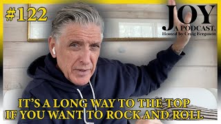 It's A Long Way To The Top If You Want To Rock And Roll | Joy with Craig Ferguson #122
