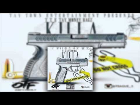 TTE TAYMONEYBAGZ - KILLA
