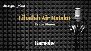 Download lagu Lihatlah Air Mataku (Grace Simon) - KARAOKE mp3 Download lagu Lihatlah Air Mataku (Grace Simon) - KARAOKE mp3