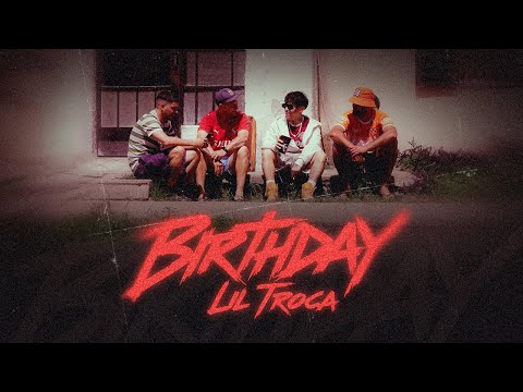 Lil Troca - Birthday (Video Oficial)