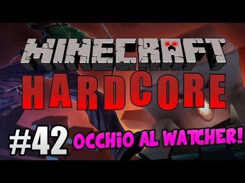 Minecraft Hardcore ITA Ep.42 - BEWARE OF THE WATCHER!