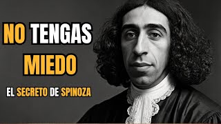 Descubre el Secreto de Spinoza para Vivir Sin Miedo