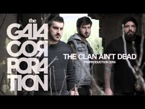 The Gaia Corporation - The Clan Ain't Dead (preproduction 2006)