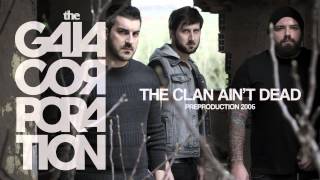 The Gaia Corporation - The Clan Ain't Dead (preproduction 2006)