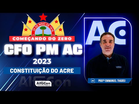 Concurso CFO PM AC 2023 - Constituição do Acre - AlfaCon
