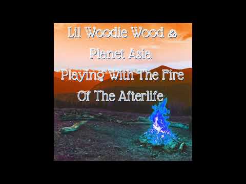 Lil Woodie Wood - Playing With The Fire Of The Afterlife (feat. Planet Asia Prod. Anno Domini Nation