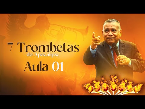 Aula 1 | As 7 Trombetas de Apocalipse