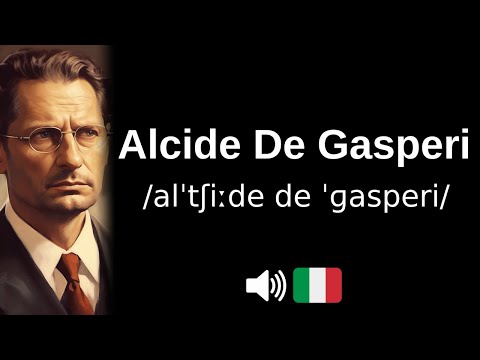 How to pronounce 'Alcide De Gasperi' (CORRECTLY!)