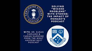 Solving "Wicked Problems" with Stories: The Impact of Monash’s Podcast