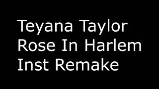 Teyana Taylor - Rose In Harlem (Inst Remake)