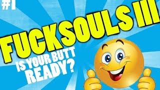 FUCKSOULS 3 | Rage/Rant/Review of Dark Souls 3 - Rip off of Dark Souls...