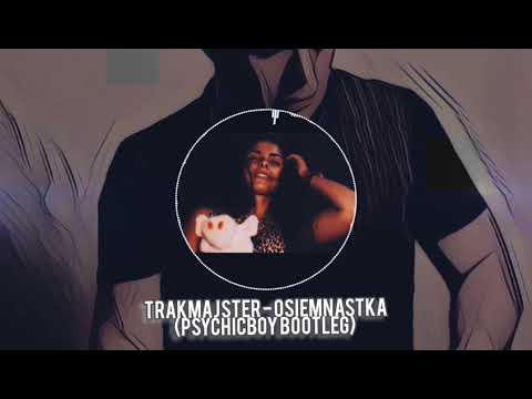 Trakmajster - Osiemnastka (PsychicBoy Bootleg 2019)