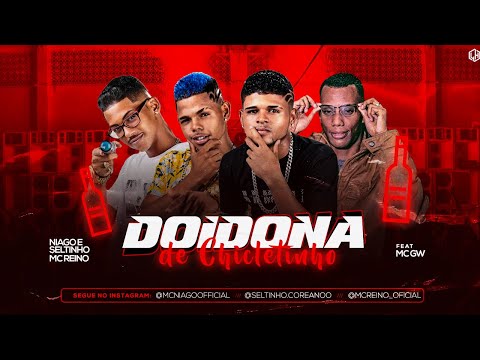 NIAGO E SELTINHO COREANO FEAT MC REINO - MC GW - DOIDONA DE CHICLETINHO