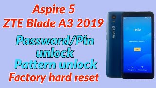 Aspire 5 (ZTE Blade A3 2019) Password Pin Pattern unlock.Factory hard reset