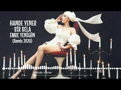 Dj Emre Yenigün ft. Hande Yener - Bir Bela (Remix 2020)
