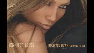 Jennifer Lopez - Hold You Down (Featuring Fat Joe)
