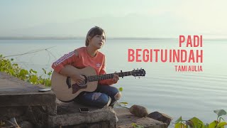 Download lagu Begitu Indah Padi | Tami Aulia mp3 Download lagu Begitu Indah Padi | Tami Aulia mp3