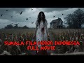 SUMALA Film Horor Indonesia Terbaru 2025 FULL MOVIE HD