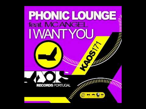 PHONIC LOUNGE FT MCANGEL - I want you (Jose Uceda remix)