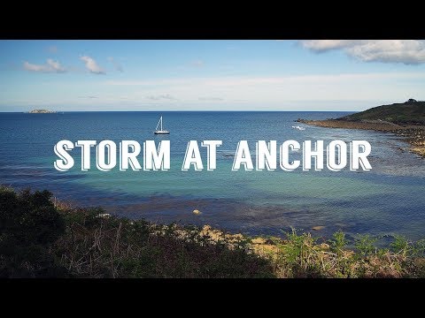Storm At Anchor In The Isles Of Scilly | Sailing Kittiwake – Ep. 2