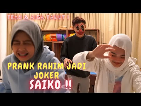 TEAH & AIRA CARI RAHIM HILANG !! - PRANK RAHIM JADI JOKER S4IKO !!