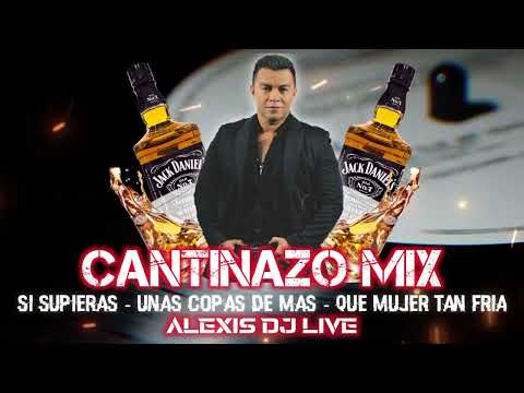 Cantinazo Mix | Si Supieras - Unas Copas De Mas - Que Mujer Tan Fria (Luisito Muñoz)
