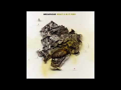 Medaphoar - What U in it for