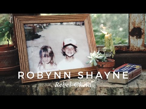 Robynn Shayne - Rebel Child (Official Music Video)