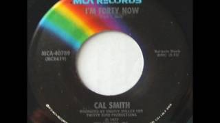 Cal Smith &quot;I&#39;m Forty Now&quot;