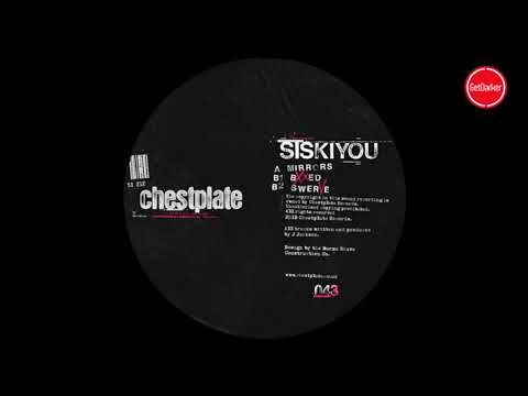 Siskiyou - Mirrors [Chestplate 043] - GetDarker premiere