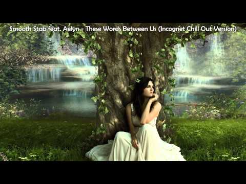 Smooth Stab - These Words Between Us (Chill Out Version)