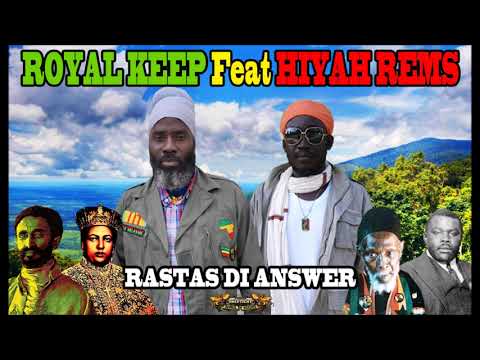 ROYAL KEEP FEAT HIYAH REMS - RASTAS DI ANSWER