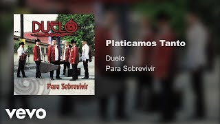 Duelo - Platicamos Tanto (Audio)