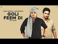 Goli Feem Di Vadda Grewal Ft Saabi Bhinder Full Song Yaari Ghuman Punjabi Song Geet MP3