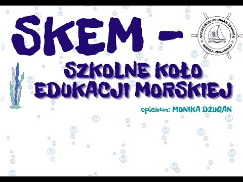 SZKOLNE KOŁO EDUKACJI MORSKIEJ działające przy SP nr 45 z OI w Szczecinie