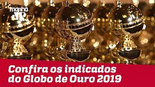 Confira os indicados do Globo de Ouro 2019