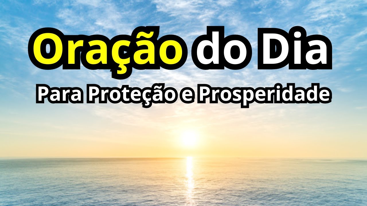 Oração do dia para Prosperidade e Proteção | Oração Poderosa da Manhã