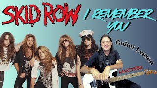 How To Play I Remember You By Skid Row - Guitar Lesson - Dave Sabo - Rachel Bolan - Scotti Hill