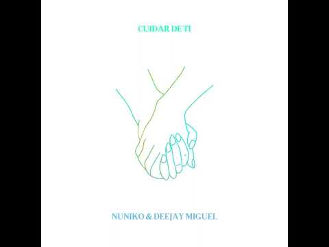 NUNIKO x DEEJAYMIGUEL - CUIDAR DE TI