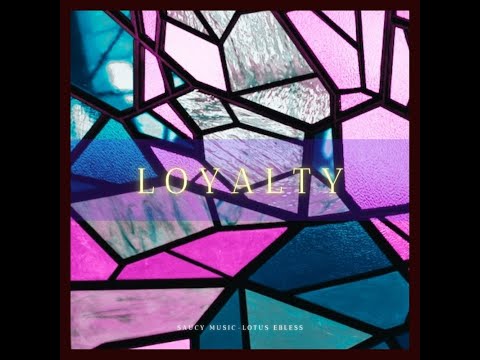 Lotus eBless - LOYALTY (Videolyrics)