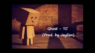 Ghost - TC (Prod. by Jaylien) + Download Link