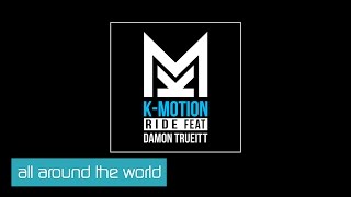 K-Motion ft. Damon Trueitt - Ride