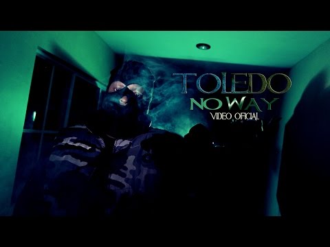Toledo - No Way (Video Oficial)
