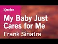 My Baby Just Cares for Me - Frank Sinatra | Karaoke Version | KaraFun