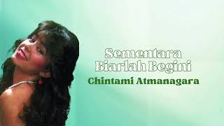 Download lagu Chintami Atmangara - Sementara Biarlah Begini mp3
